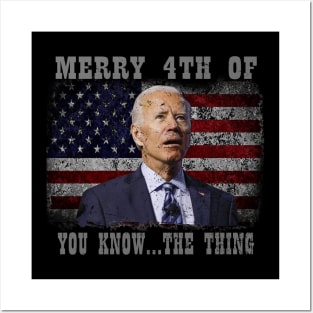 Funny Biden Confused Merry Happy 4th of You Know...The Thing Posters and Art